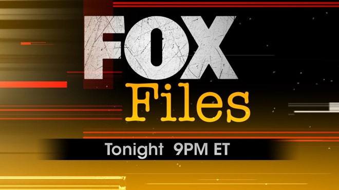 Fox File FOX Files: Sunday, Aug 25 at 9pm ET | Fox News