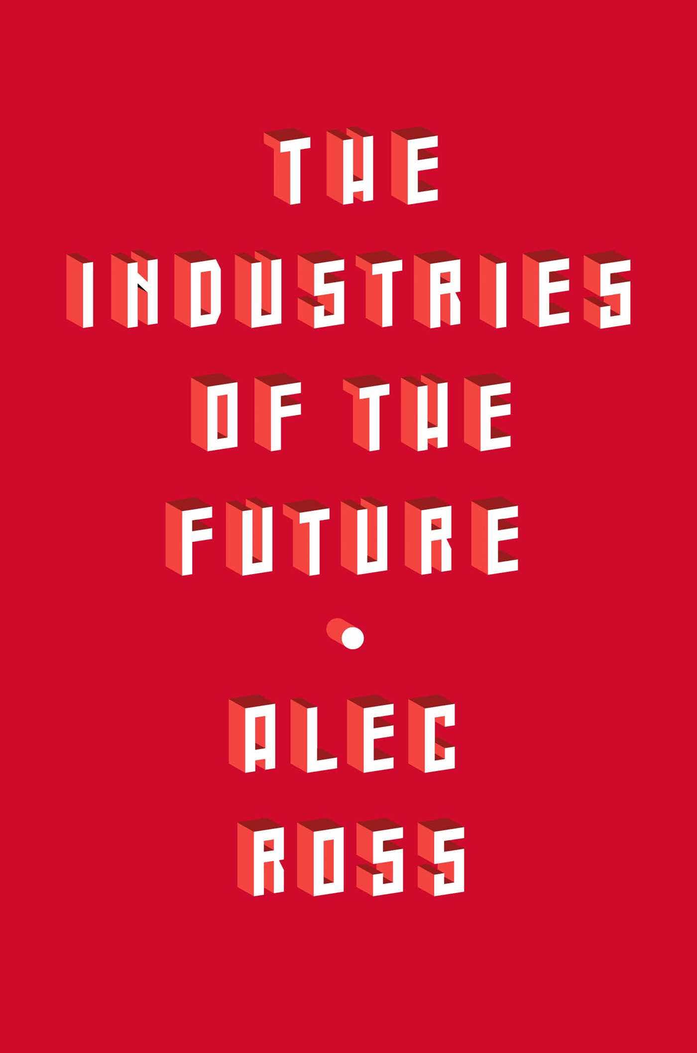My conversation with Alec Ross: How technology will change our economy and culture