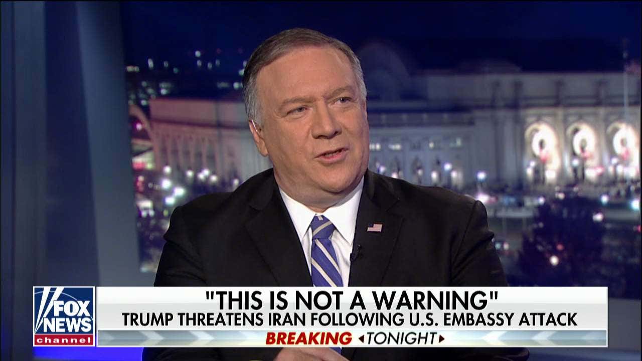 FOX NEWS: Pompeo: US will hold Iran 'accountable' for any 'malign activity,' after Baghdad embassy attack