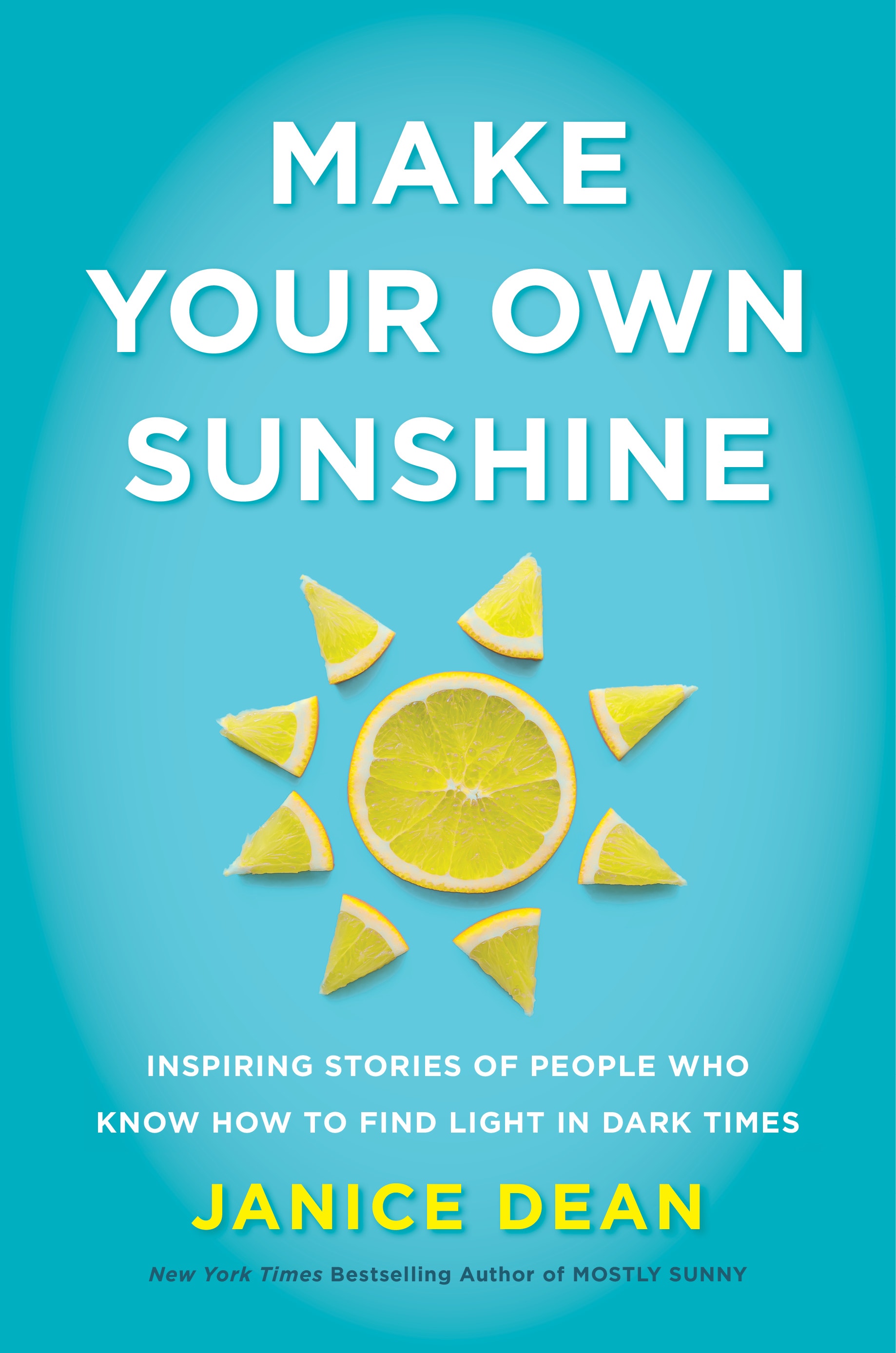 "Make Your Own Sunshine" by Janice Dean