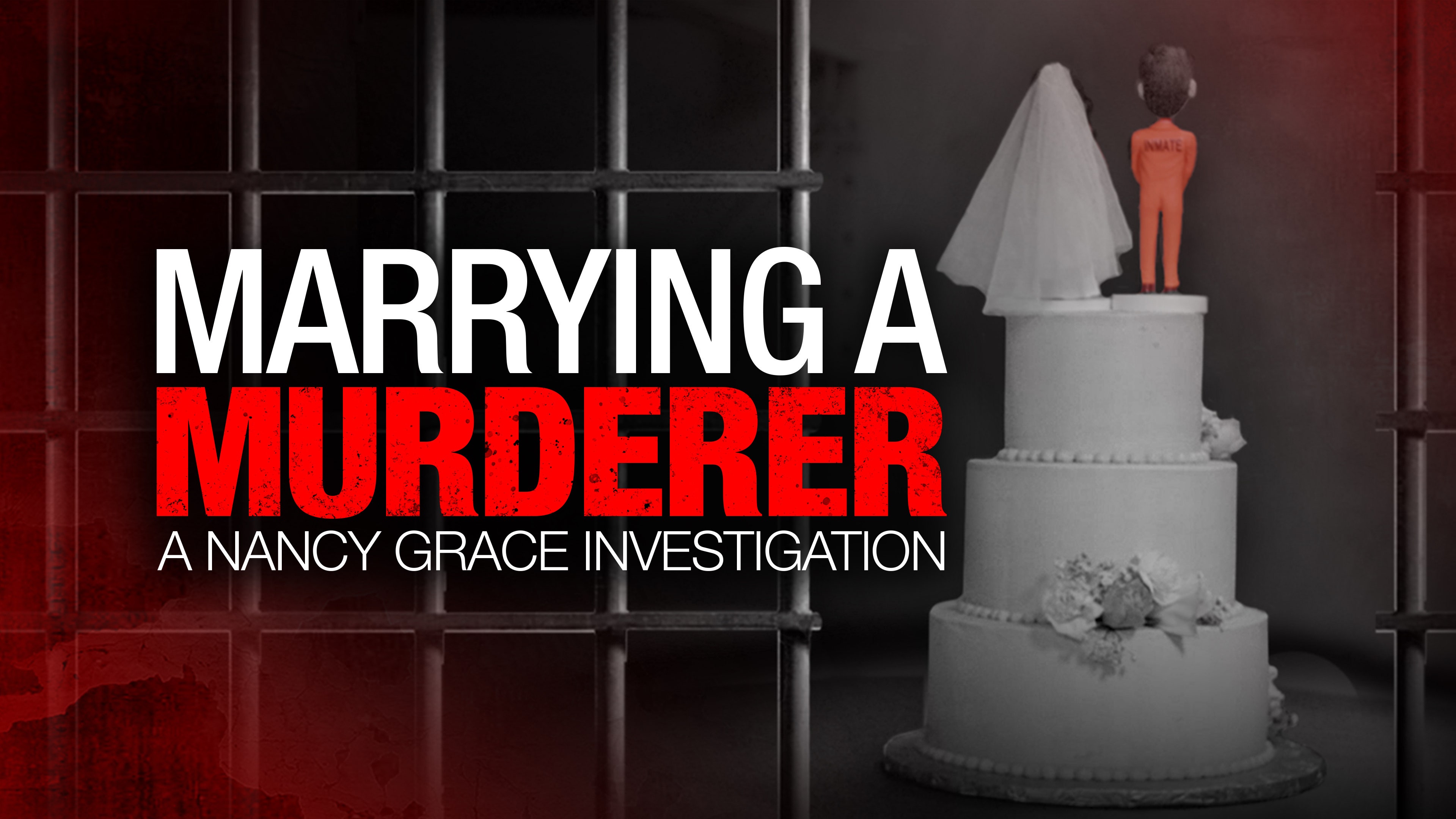 Finding love in lockup: Nancy Grace investigates why women marry murderers
