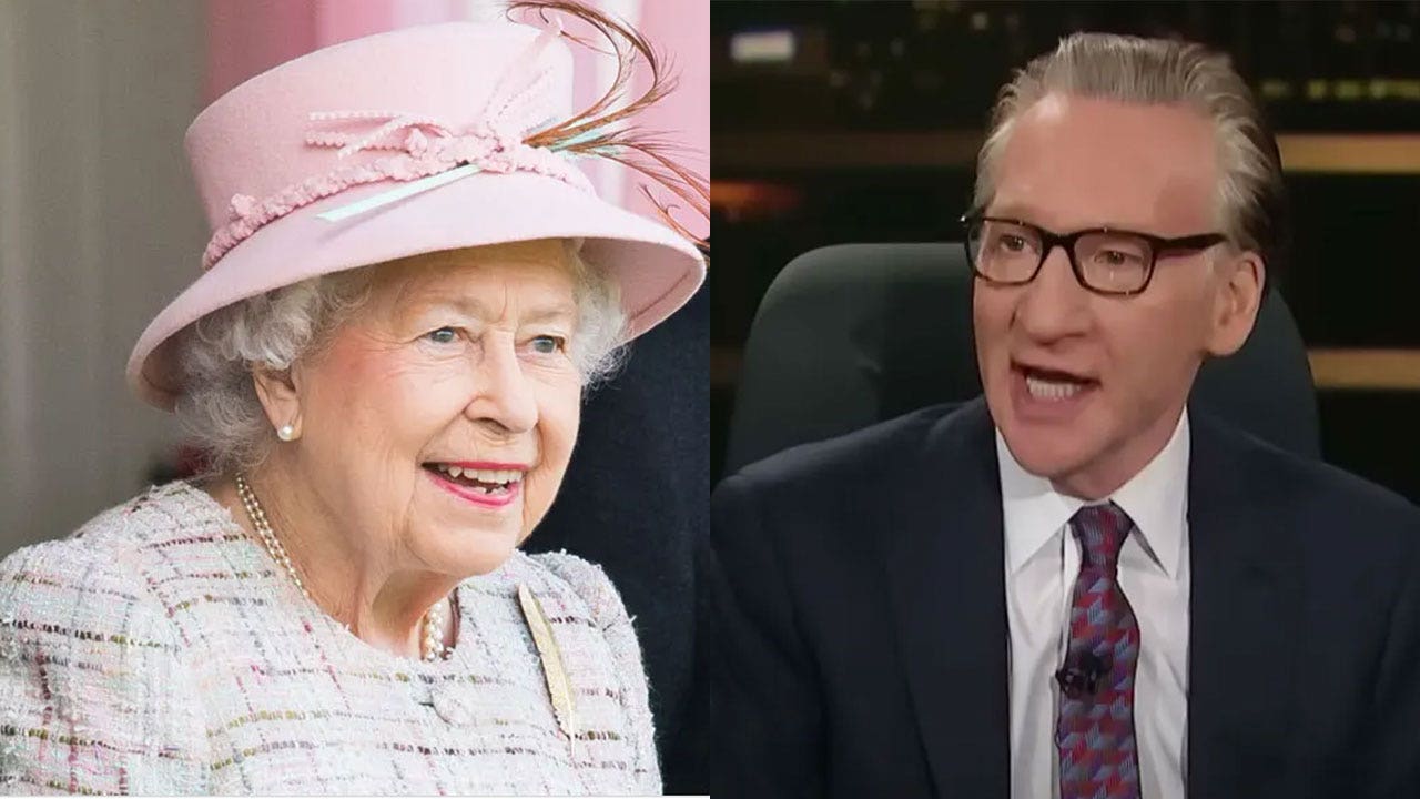 Death of Queen Elizabeth II: Bill Maher predicts British reverence toward  Royal Family 'died with her' | Fox News