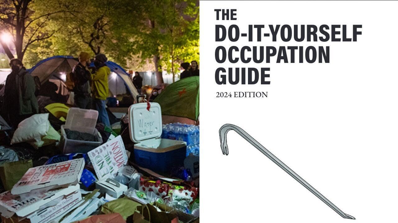 Read more about the article Campus ‘occupation guide’ taps into agitators’ ‘rage,’ instructs how to ‘escalate’ chaos