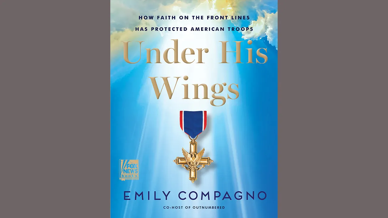 Fox News' Emily Compagno describes how faith protects American troops in her new book, “Under His Wings”