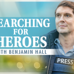 Searching for Heroes with Benjamin Hall