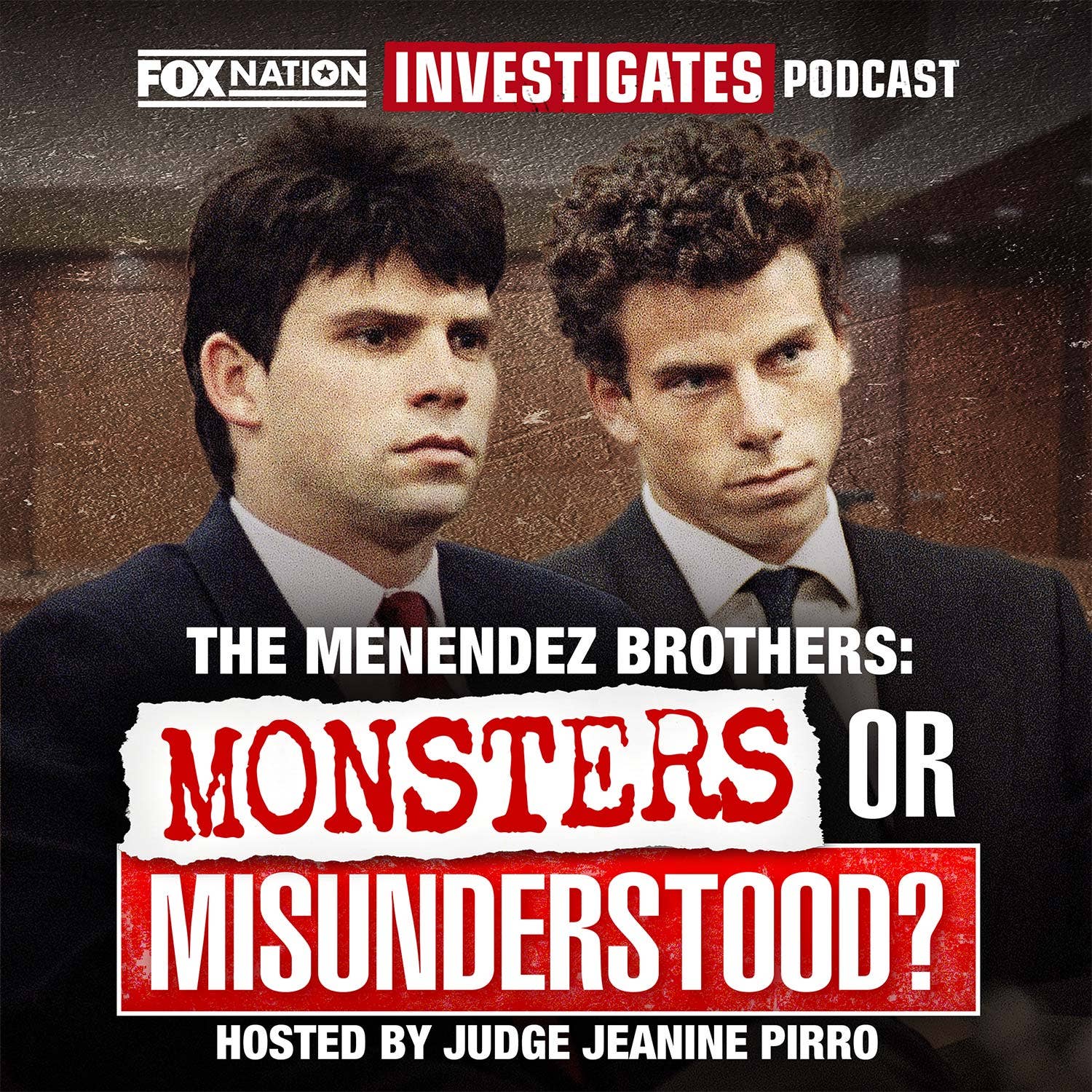 FOX Nation Investigates Podcast - The Menendez Brothers: Monsters or Misunderstood